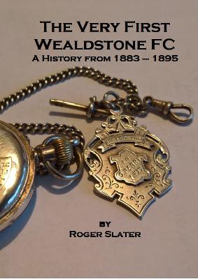 Book cover for The Very First Wealdstone FC 1883-1895