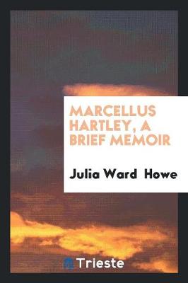 Book cover for Marcellus Hartley, a Brief Memoir