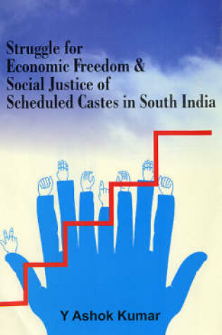 Cover of Struggle for Economic Freedom and Social Justice of Scheduled Castes in South India