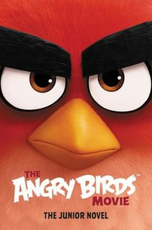 Cover of The Angry Birds Movie: The Junior Novel