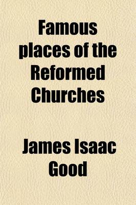 Book cover for Famous Places of the Reformed Churches; A Religious Guidebook to Europe