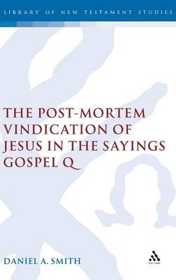 Book cover for The Post-Mortem Vindication of Jesus in the Sayings Gospel Q