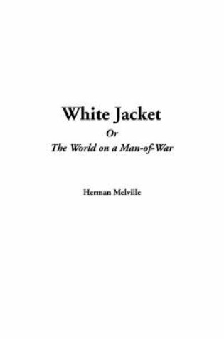 Cover of White Jacket or the World on a Man-Of-War