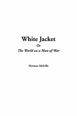 Book cover for White Jacket or the World on a Man-Of-War