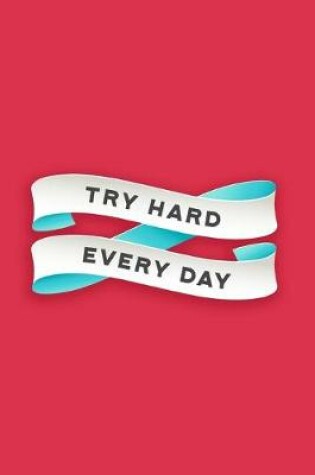 Cover of Try Hard Every Day