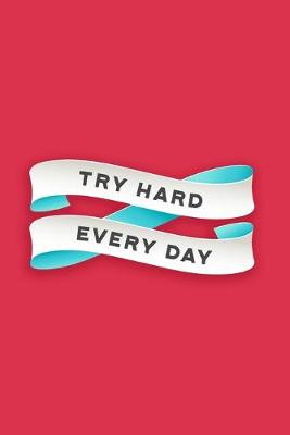 Book cover for Try Hard Every Day