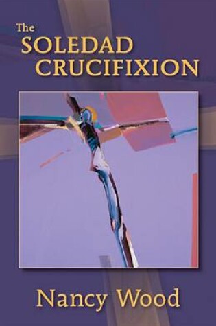 Cover of The Soledad Crucifixion