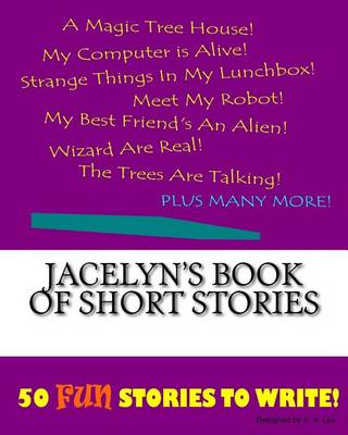 Book cover for Jacelyn's Book Of Short Stories