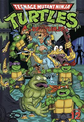 Book cover for Teenage Mutant Ninja Turtles Adventures Volume 12