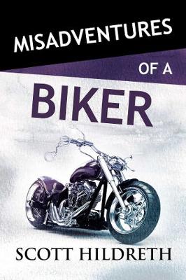 Cover of Misadventures of a Biker