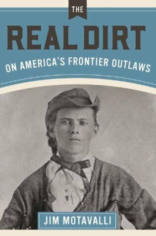 Cover of Real Dirt on America's Frontier Outlaws