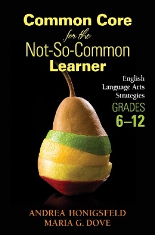 Cover of Common Core for the Not-So-Common Learner, Grades 6-12