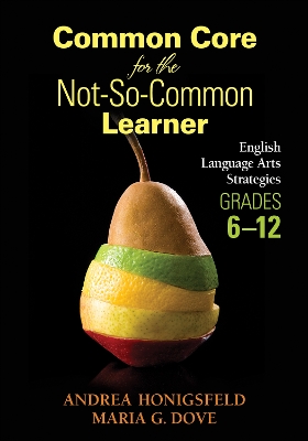 Book cover for Common Core for the Not-So-Common Learner, Grades 6-12