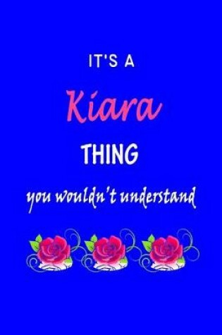 Cover of It's A Kiara Thing You Wouldn't Understand