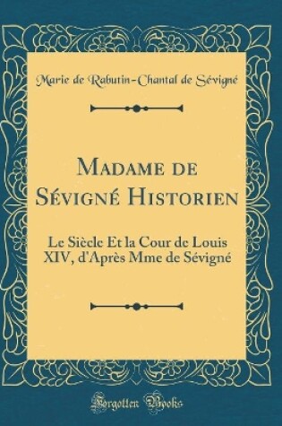 Cover of Madame de Sévigné Historien