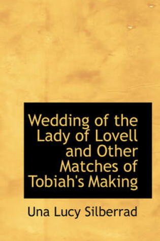 Cover of Wedding of the Lady of Lovell and Other Matches of Tobiah's Making