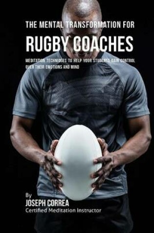 Cover of The Mental Transformation for Rugby Coaches