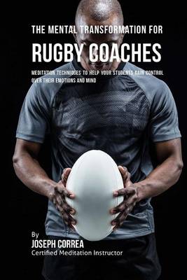 Book cover for The Mental Transformation for Rugby Coaches
