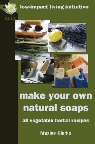 Cover of Make Your Own Natural Soaps