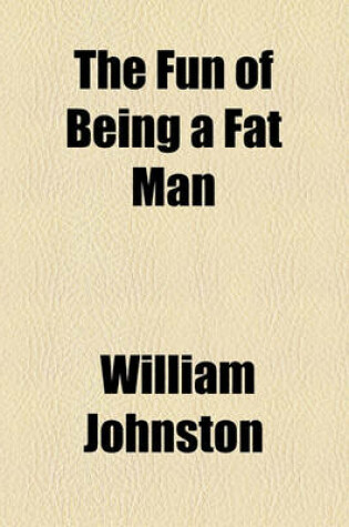 Cover of The Fun of Being a Fat Man