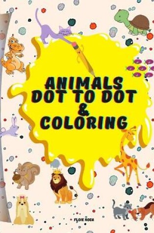 Cover of Animals Dot to Dot & Coloring