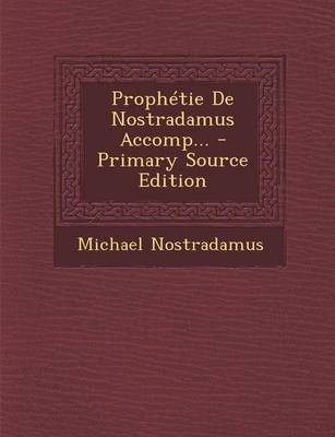 Book cover for Prophetie De Nostradamus Accomp...