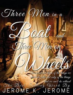 Book cover for Three Men in a Boat and Three Men on Wheels