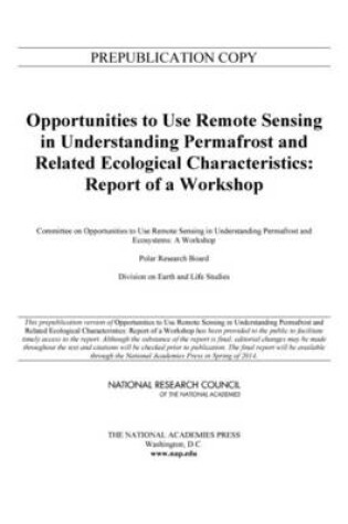 Cover of Opportunities to Use Remote Sensing in Understanding Permafrost and Related Ecological Characteristics