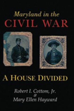 Cover of Maryland in the Civil War - A House Divided