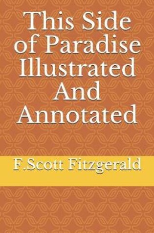 Cover of This Side of Paradise Illustrated And Annotated