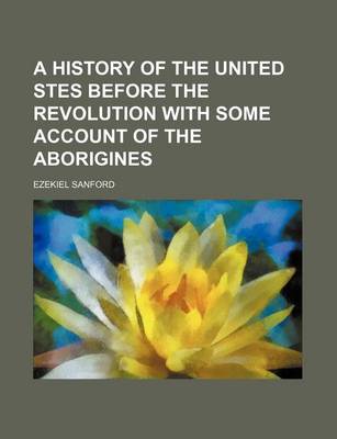 Book cover for A History of the United Stes Before the Revolution with Some Account of the Aborigines