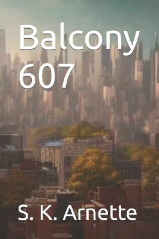 Cover of Balcony 607