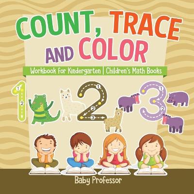 Book cover for Count, Trace and Color - Workbook for Kindergarten Children's Math Books