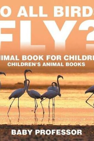 Cover of Do All Birds Fly? Animal Book for Children Children's Animal Books