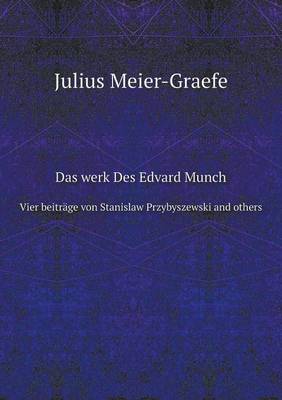 Book cover for Das werk Des Edvard Munch Vier beiträge von Stanislaw Przybyszewski and others