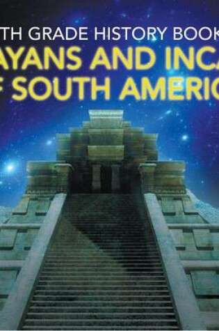 Cover of 4th Grade History Book: Mayans and Incas of South America