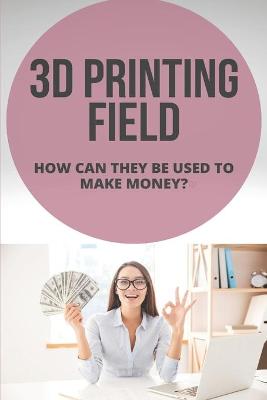 Book cover for 3D Printing Field
