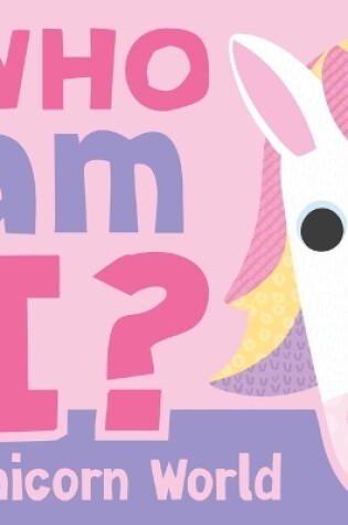 Cover of Who Am I? Unicorn World