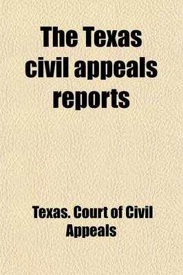 Book cover for The Texas Civil Appeals Reports (Volume 28); Cases Argued and Determined in the Courts of Civil Appeals of the State of Texas