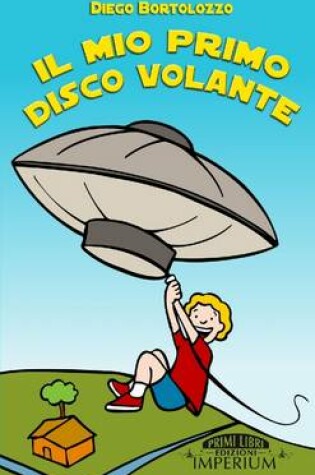 Cover of Il Mio Primo Disco Volante