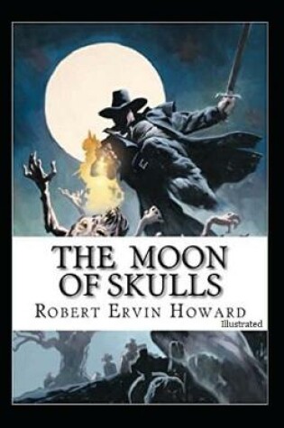 Cover of The Moon of Skulls (Illustrated)