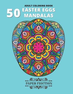 Book cover for 50 Easter Eggs Mandalas Adult Coloring book