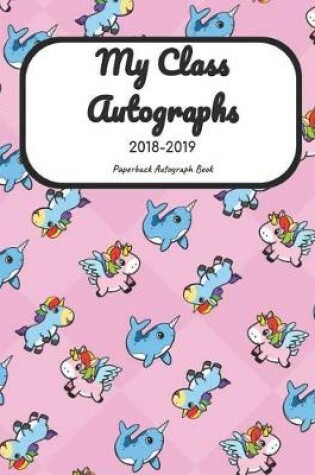Cover of My Class Autographs 2018-2019 Paperback Autograph Book