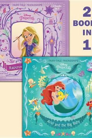Cover of Ariel and the Big Baby/Rapunzel Finds a Friend (Disney Princess)