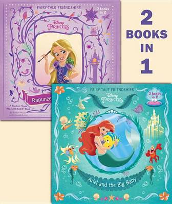 Book cover for Ariel and the Big Baby/Rapunzel Finds a Friend (Disney Princess)