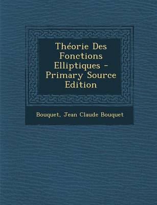 Book cover for Theorie Des Fonctions Elliptiques - Primary Source Edition