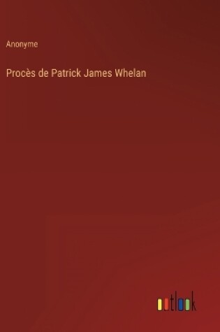 Cover of Procès de Patrick James Whelan