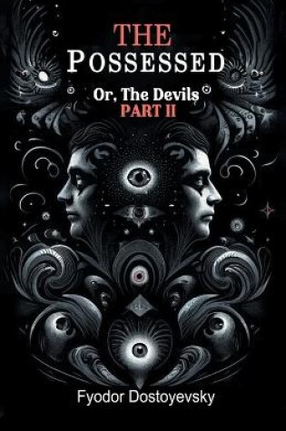 Cover of The Possessed Or, The Devils Part II