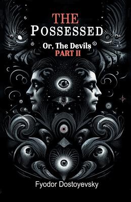 Book cover for The Possessed Or, The Devils Part II