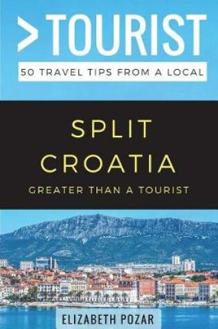 Cover of Greater Than a Tourist- Split Croatia